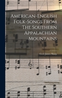 American-english Folk-songs From The Southern Appalachian Mountains B0BQFJW2X9 Book Cover