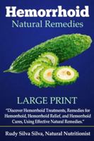 Hemorrhoid Natural Remedies: “Discover hemorrhoid Treatments, Remedies for Hemorrhoids, Hemorrhoid Relief, and Hemorrhoid cures, Using Effective Natural Remedies.” Large Text Edition 1791350739 Book Cover