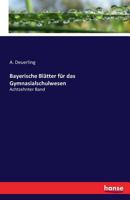 Bayerische Blatter Fur Das Gymnasialschulwesen 3741140627 Book Cover