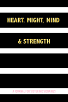 Heart, Might, Mind and Strength: A Journal for Sister Missionaries 1462117104 Book Cover