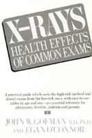 X-Rays: Health Effects of Common Exams 0871568381 Book Cover