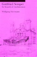 Gottfried Semper: In Search of Architecture 026208144X Book Cover