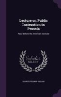 Lecture on Public Instruction in Prussia 112063492X Book Cover