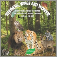 Whiskers, Wings And Wonder: A Sweet Animal Rhyming Book About Kindness, Courage, and Emotions for Toddlers & Preschoolers B0GR8KH9C1 Book Cover