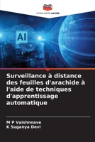Surveillance à distance des feuilles d'arachide à l'aide de techniques d'apprentissage automatique (French Edition) 6206466248 Book Cover