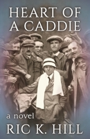 Heart of a Caddie 1542739306 Book Cover