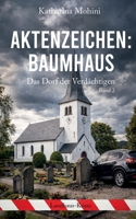 Aktenzeichen: Baumhaus: Das Dorf der Verdächtigen (German Edition) 3696395293 Book Cover