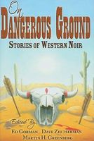 On Dangerous Ground: Stories of Western Noir 1587671921 Book Cover