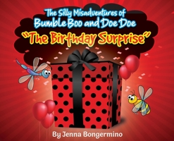 The Silly Misadventures of Bumble Boo and Doe Doe - The Birthday Surprise 173477343X Book Cover