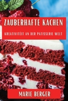 Zauberhafte Kachen: Kreativitéit an der Patisserie Welt (Luxembourgish Edition) 1835594050 Book Cover