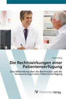 Die Rechtswirkungen einer Patientenverfügung 3639449592 Book Cover