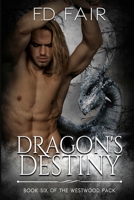 Dragon's Destiny: A Fated Mate Paranormal Romance 1645831159 Book Cover