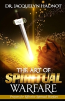 The Art of Spiritual Warfare Effective Prayers for Spiritual Warfare B0BYLT3NV3 Book Cover