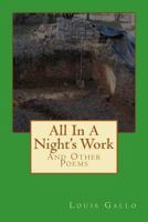 All In A Night's Work: And Other Poems 1456492721 Book Cover