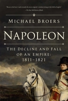 Napoleon: The Decline and Fall of an Empire: 1811-1821 1639361774 Book Cover