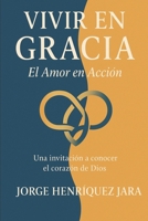 Vivir en Gracia: El Amor en Acción (Spanish Edition) B0G6J9PKL3 Book Cover