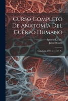 Curso Completo De Anatom�a Del Cuerpo Humano: Angiolog�a, 1797, [11], 501 P... 1022603361 Book Cover