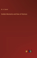 Golden Moments and Dew of Hermon 1362536040 Book Cover