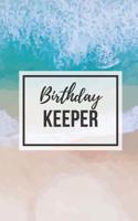 Birthday Keeper: Record All Your Important Dates to Remember Month by Month Diary 5x8 Inch Notebook (volume 8) 1082217611 Book Cover