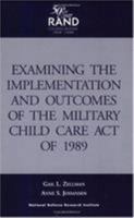 Examining the Implementation and Outcomes of the Military Child Care Act of 1989 0833025198 Book Cover