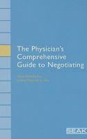The Physicians Comprehensive Guide to Negotiating 1892904314 Book Cover