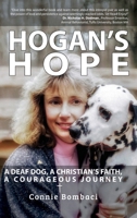 Hogan's Hope: A Deaf Dog, A Christian's Faith, A Courageous Journey 193525863X Book Cover