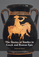 The Stories of Similes in Greek and Roman Epic 1108481795 Book Cover
