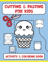 Cutting and Pasting for Kids: Activity and Coloring Book B08XZQ4R2B Book Cover