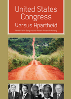 United States Congress Versus Apartheid 160927833X Book Cover