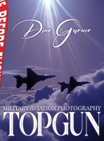 Topgun: Military Aviation Photography 1944855904 Book Cover