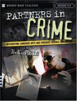 Partners in Crime: Integrating Language Arts and Forensic Science, Grades 5-8 0787969931 Book Cover