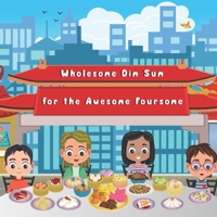 Wholesome Dim Sum for the Awesome Foursome B0BNKXF383 Book Cover
