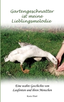 Gartengeschnatter ist meine Lieblingsmelodie: Eine wahre Geschichte von Laufenten und ihren Menschen (German Edition) 3750454116 Book Cover