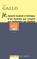 Jè: Histoire modeste et héroïque d'un homme qui croyait aux lendemains qui chantent : récit (Collection Mémoire des miens) 284205816X Book Cover