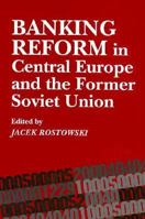 Banking Reform in Central Europe and the Former Soviet Union 1858660394 Book Cover