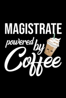Magistrate Powered by Coffee: Christmas Gift for Magistrate Funny Magistrate Journal Best 2019 Christmas Present Lined Journal 6x9inch 120 pages 1702490645 Book Cover