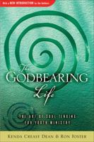 The Godbearing Life: The Art of Soul Tending for Youth Ministry 0835808580 Book Cover