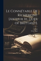 Le Connétable De Richemont [Arthur Iii, Duke of Brittany]. 1021274046 Book Cover