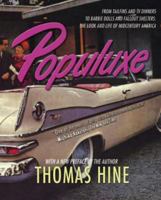 Populuxe: The Look and Life of America in the '50s and '60s, from Tailfins and TV Dinners to Barbie Dolls and Fallout Shelters 0394545931 Book Cover