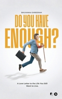 Do You Have Enough?: A Love Letter to the Life You Still Want to Live. B0H9ZR1LP5 Book Cover