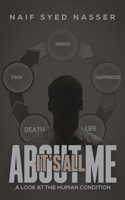 It's All About Me: A Look at the Human Condition B0GS9DC73D Book Cover