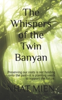 The Whispers of the Twin Banyan: Heartwarming Novel on Preserving Nature, Heritage, and Our Shared Future B0HDYV52NH Book Cover
