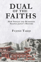 Dual of the Faiths: How Shinto and Buddhism Shaped Japanese Life B0GH21XKZZ Book Cover