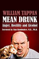 Mean Drunk: Anger, Hostility and Alcohol 1493556673 Book Cover