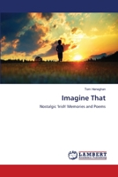 Imagine That: Nostalgic 'Irish' Memories and Poems 6139918766 Book Cover