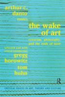 Wake of Art: Criticism, Philosophy and the Ends of Taste 9057013010 Book Cover