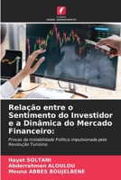 Relação entre o Sentimento do Investidor e a Dinâmica do Mercado Financeiro:: Provas da Instabilidade Política impulsionada pela Revolução Tunisina 6204135503 Book Cover