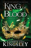 King of Blood: A seductive and totally unputdownable dark fantasy romance (Masks of Under) 183618350X Book Cover