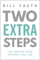 Two Extra Steps: The Unfair Edge Anyone Can Use 1637749163 Book Cover