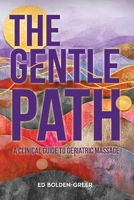 The Gentle Path: A Clinical Guide to Geriatric Massage B0H2GLJHCD Book Cover